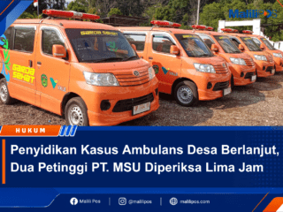 Penyidikan Kasus Ambulans Desa Berlanjut, Dua Petinggi PT. MSU Diperiksa Lima Jam