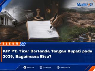 IUP PT. Tizar Bertanda Tangan Bupati pada 2025, Bagaimana Bisa?