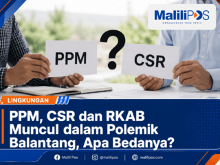 PPM, CSR dan RKAB Muncul dalam Polemik Balantang, Apa Bedanya?