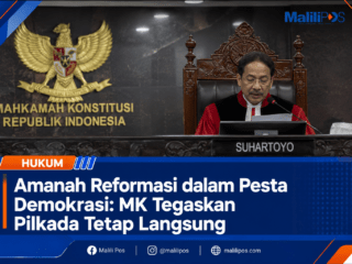 Amanah Reformasi dalam Pesta Demokrasi: MK Tegaskan Pilkada Tetap Langsung