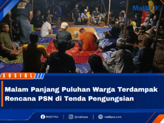 Malam Panjang Puluhan Warga Terdampak Rencana PSN di Tenda Pengungsian