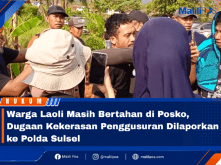 Warga Laoli Masih Bertahan di Posko, Dugaan Kekerasan Penggusuran Dilaporkan ke Polda Sulsel