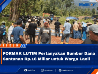 FORMAK LUTIM Pertanyakan Sumber Dana Santunan Rp.16 Miliar untuk Warga Laoli