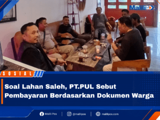 Soal Lahan Saleh, PT.PUL Sebut Pembayaran Berdasarkan Dokumen Warga